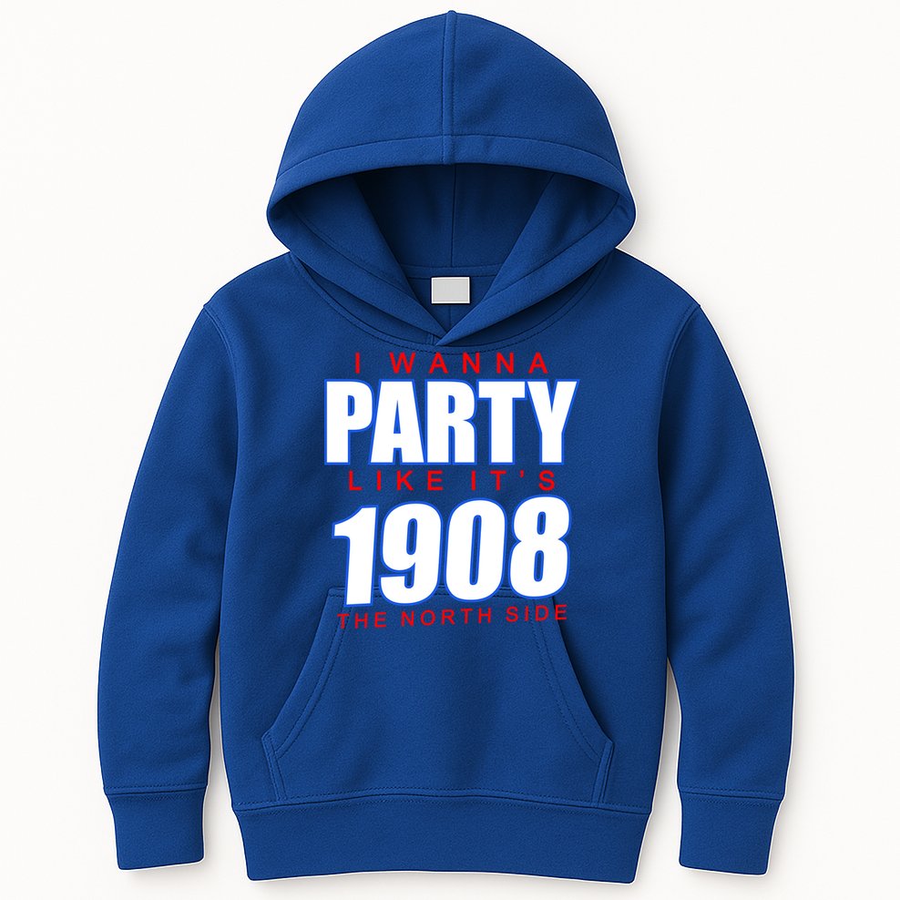 I Wanna Party Like It's 1908 The North Side Chicago Kids Hoodie