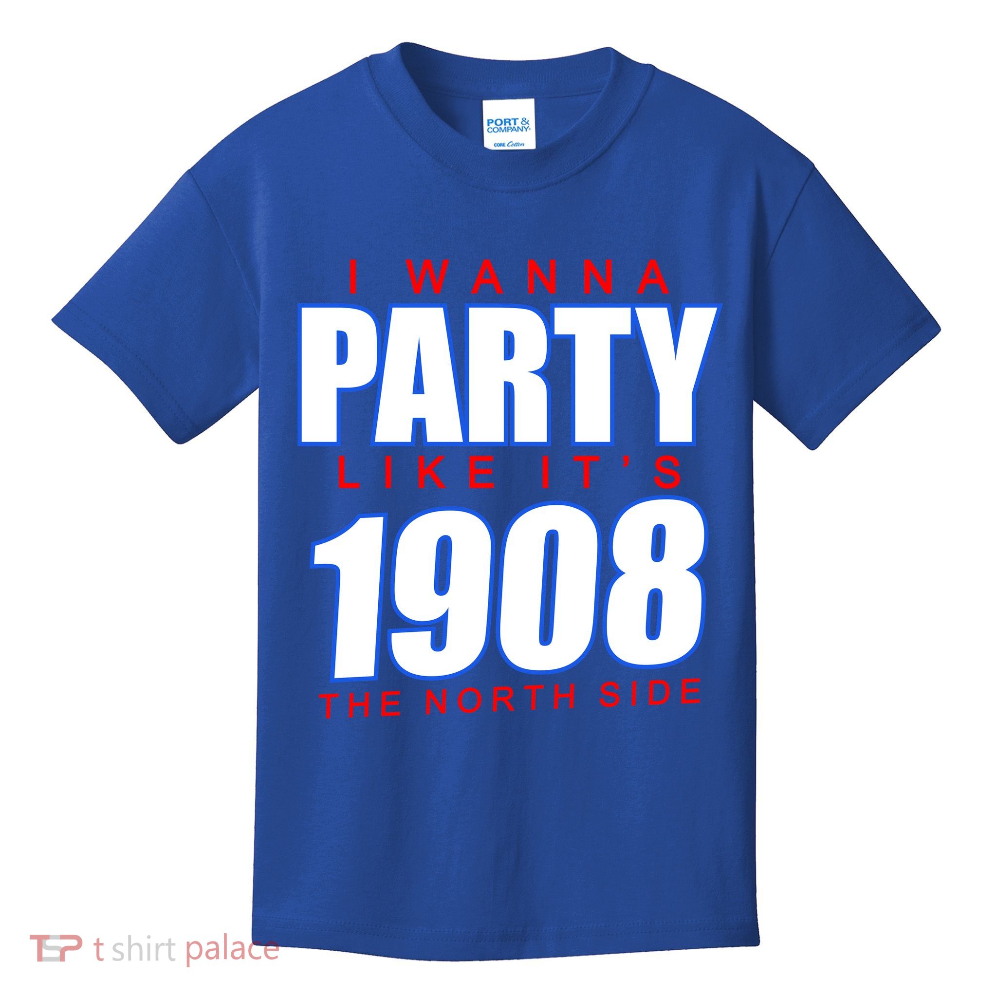 I Wanna Party Like It's 1908 The North Side Chicago Kids T-Shirt