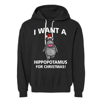 I Want A Hippopotamus For Christmas Garment-Dyed Fleece Hoodie