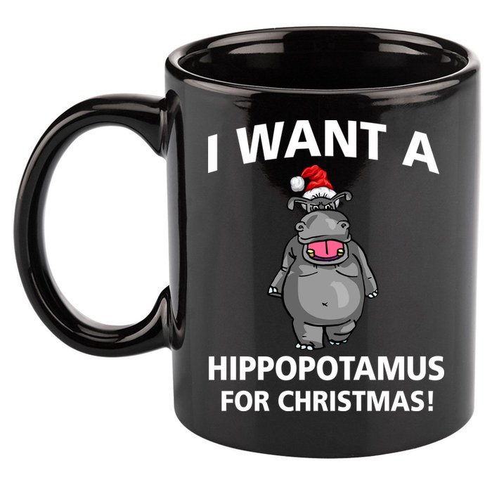 I Want A Hippopotamus For Christmas 11oz C Handle Ceramic Mug