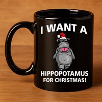 I Want A Hippopotamus For Christmas 11oz C Handle Ceramic Mug