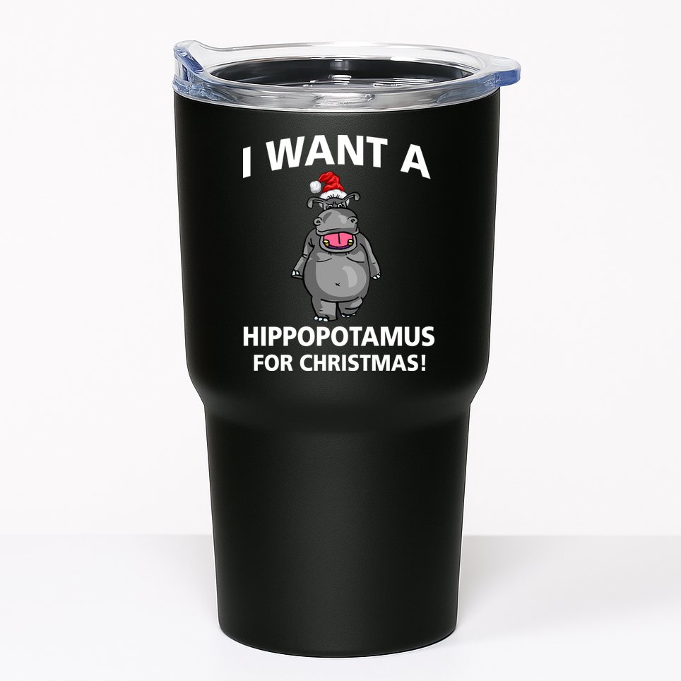 I Want A Hippopotamus For Christmas Tumbler