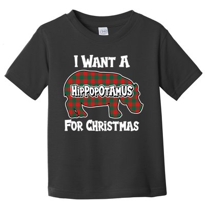 I Want A Hippopotamus For Christmas Buffalo Plaid Hippo Toddler T-Shirt