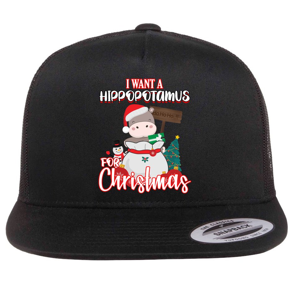 I Want A Hippopotamus For Christmas Ho Ho Ho Flat Bill Trucker Hat