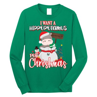 I Want A Hippopotamus For Christmas Ho Ho Ho Long Sleeve Shirt