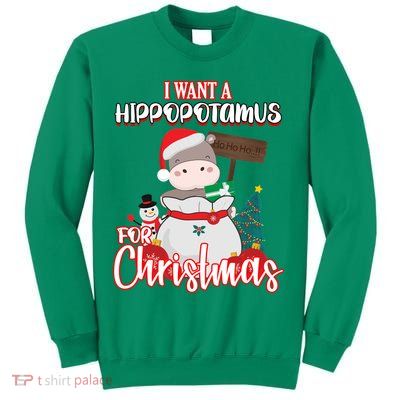 I Want A Hippopotamus For Christmas Ho Ho Ho Sweatshirt