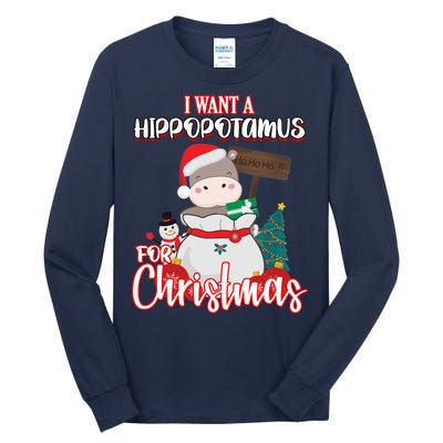 I Want A Hippopotamus For Christmas Ho Ho Ho Tall Long Sleeve T-Shirt