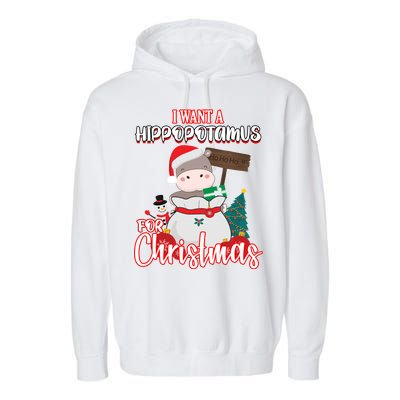 I Want A Hippopotamus For Christmas Ho Ho Ho Garment-Dyed Fleece Hoodie