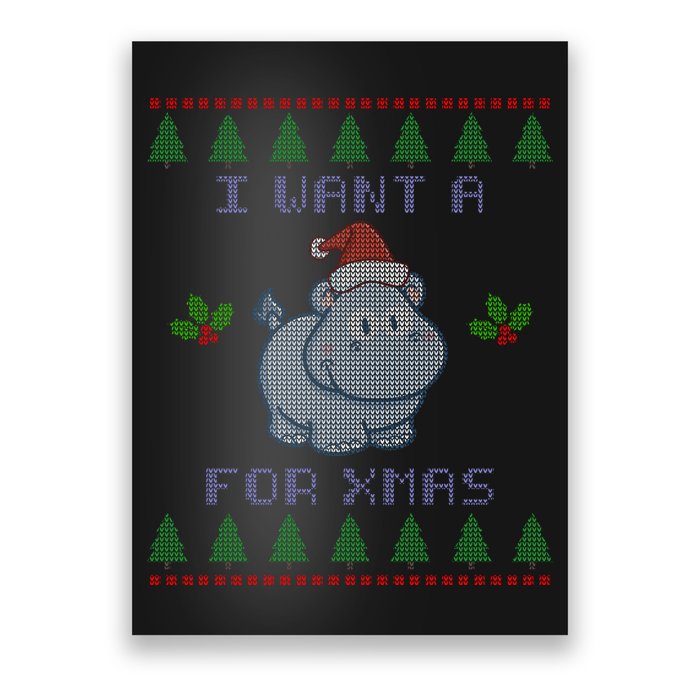 I Want A Hippopotamus For Christmas Ugly Poster