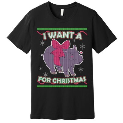 I Want A Hippopotamus Ugly Christmas Sweater Premium T-Shirt