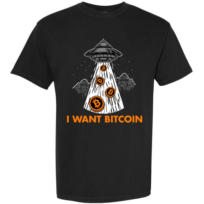 I Want Bitcoin BTC Crypto Currency UFO Garment-Dyed Heavyweight T-Shirt