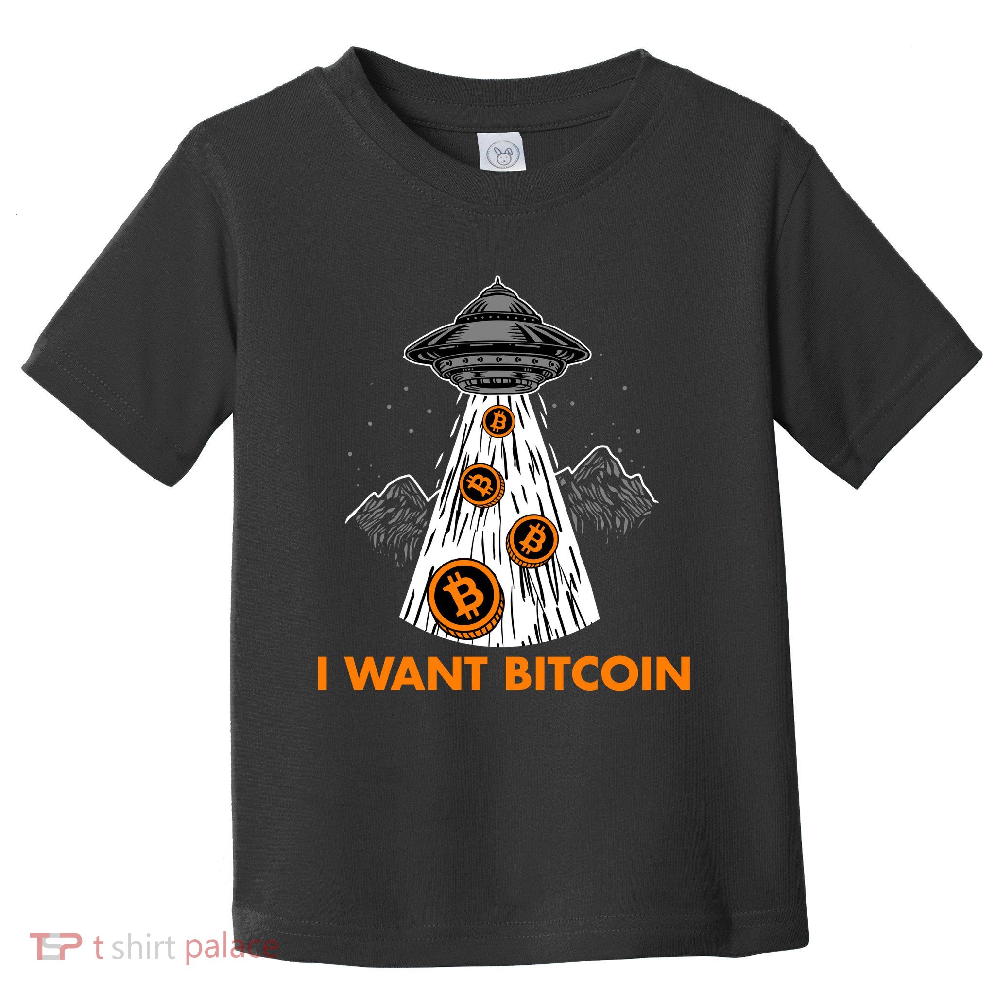 I Want Bitcoin BTC Crypto Currency UFO Toddler T-Shirt