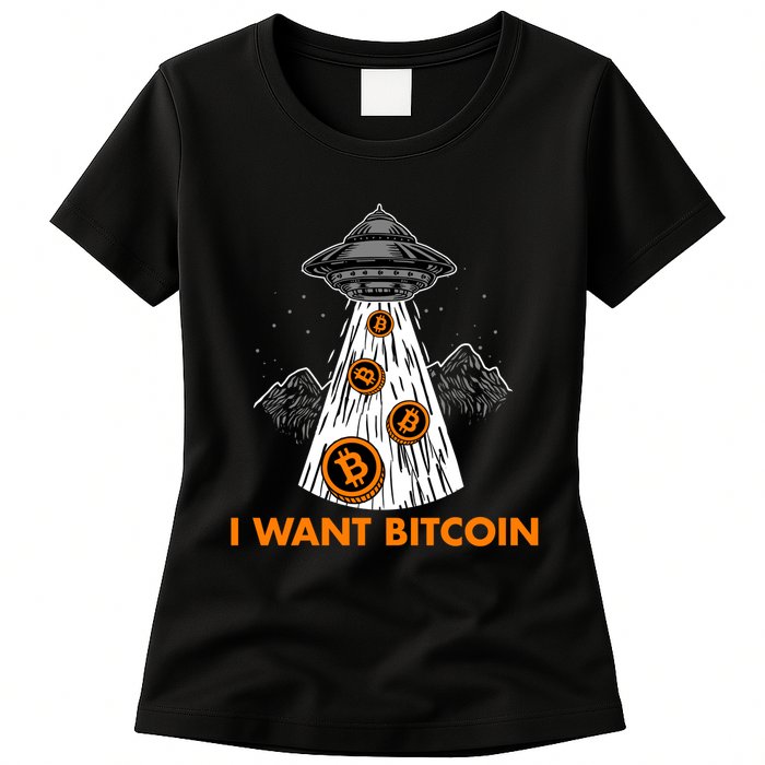 I Want Bitcoin BTC Crypto Currency UFO Womens T-Shirt
