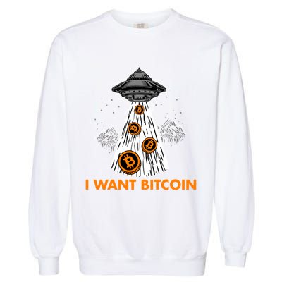 I Want Bitcoin BTC Crypto Currency UFO Garment-Dyed Sweatshirt