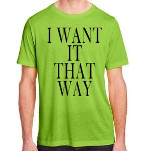 I Want It That Way Funny Music Band Song Adult ChromaSoft Performance T-Shirt