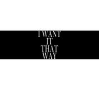 I Want It That Way Funny Music Band Song Bumper Sticker