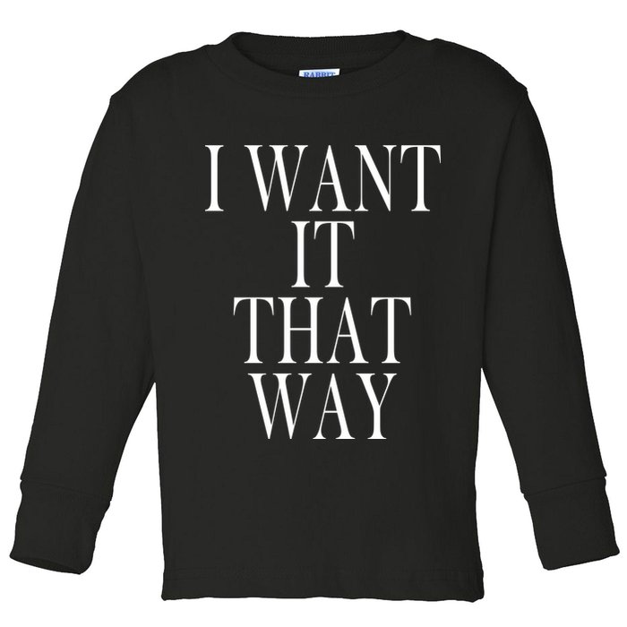 I Want It That Way Funny Music Band Song Toddler Long Sleeve Shirt