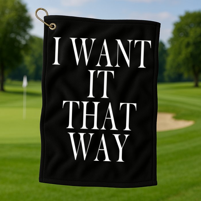 I Want It That Way Funny Music Band Song Golf Towel