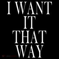 I Want It That Way Funny Music Band Song Toddler T-Shirt