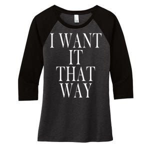 I Want It That Way Funny Music Band Song Women's Tri-Blend 3/4-Sleeve Raglan Shirt