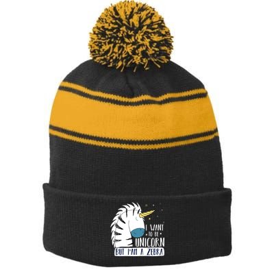 I Want To Be A Unicorn But I'm A Zebra Funny Stripe Pom Pom Beanie