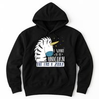 I Want To Be A Unicorn But I'm A Zebra Funny Hoodie