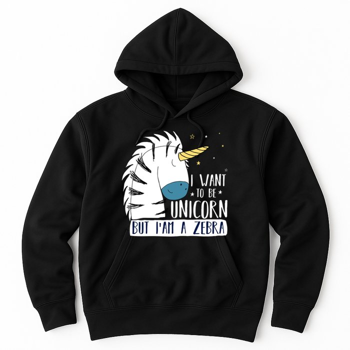 I Want To Be A Unicorn But I'm A Zebra Funny Hoodie