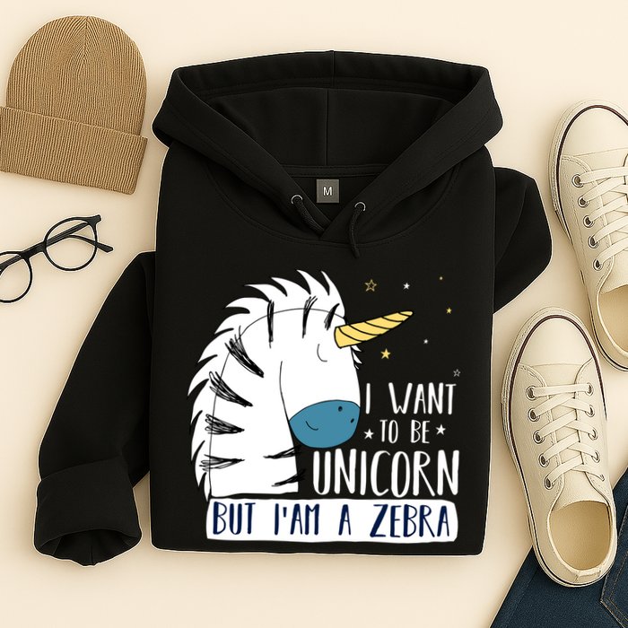 I Want To Be A Unicorn But I'm A Zebra Funny Hoodie