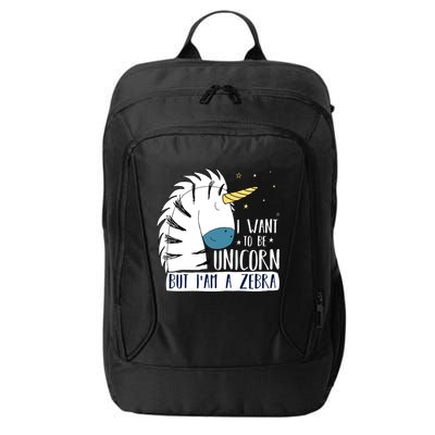 I Want To Be A Unicorn But I'm A Zebra Funny City Backpack