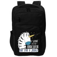 I Want To Be A Unicorn But I'm A Zebra Funny Impact Tech Backpack