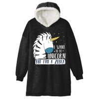 I Want To Be A Unicorn But I'm A Zebra Funny Hooded Wearable Blanket