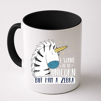 I Want To Be A Unicorn But I'm A Zebra Funny Mug