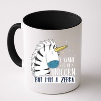 I Want To Be A Unicorn But I'm A Zebra Funny Mug