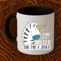 I Want To Be A Unicorn But I'm A Zebra Funny Mug