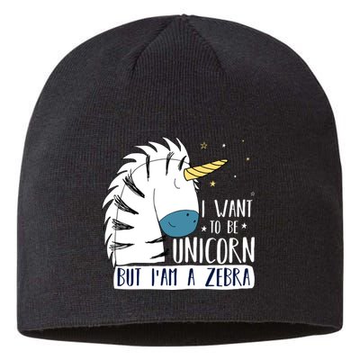 I Want To Be A Unicorn But I'm A Zebra Funny Sustainable Beanie