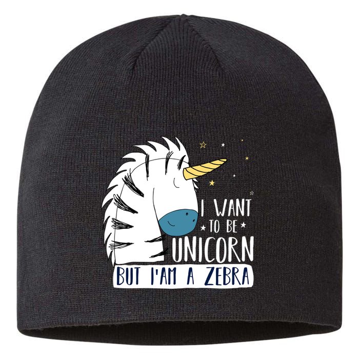 I Want To Be A Unicorn But I'm A Zebra Funny Sustainable Beanie