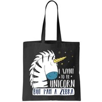 I Want To Be A Unicorn But I'm A Zebra Funny Bag