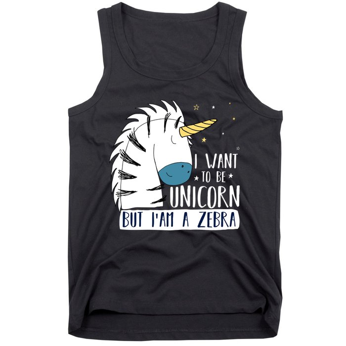 I Want To Be A Unicorn But I'm A Zebra Funny Tank Top