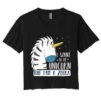 I Want To Be A Unicorn But I'm A Zebra Funny Crop Top