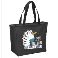 I Want To Be A Unicorn But I'm A Zebra Funny Zip Tote Bag