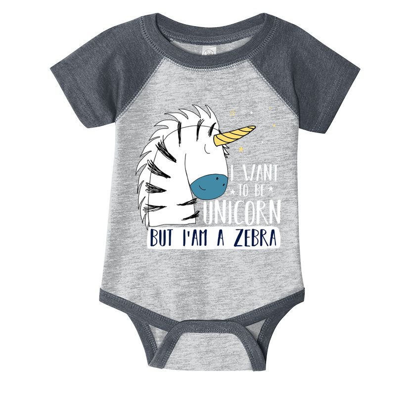 I Want To Be A Unicorn But I'm A Zebra Funny Infant Baby Jersey Bodysuit