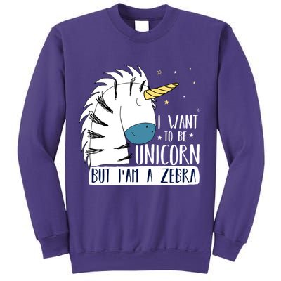 I Want To Be A Unicorn But I'm A Zebra Funny Sweatshirt