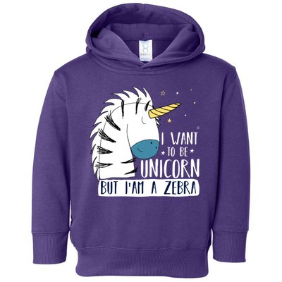 I Want To Be A Unicorn But I'm A Zebra Funny Toddler Hoodie