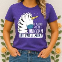 I Want To Be A Unicorn But I'm A Zebra Funny Womens T-Shirt