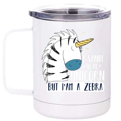 I Want To Be A Unicorn But I'm A Zebra Funny 12 oz Stainless Steel Tumbler Cup