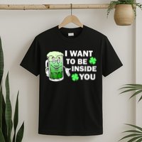 I Want To Be Inside You Beer T-Shirt