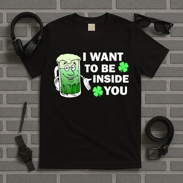 I Want To Be Inside You Beer T-Shirt