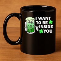 I Want To Be Inside You Beer 11oz C Handle Ceramic Mug