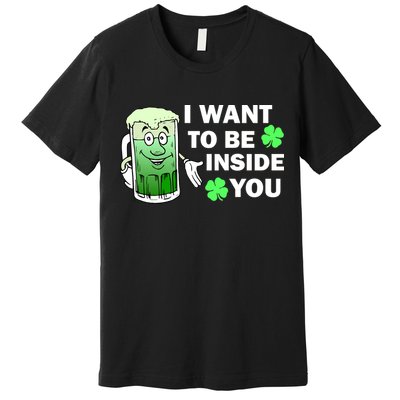 I Want To Be Inside You Beer Premium T-Shirt