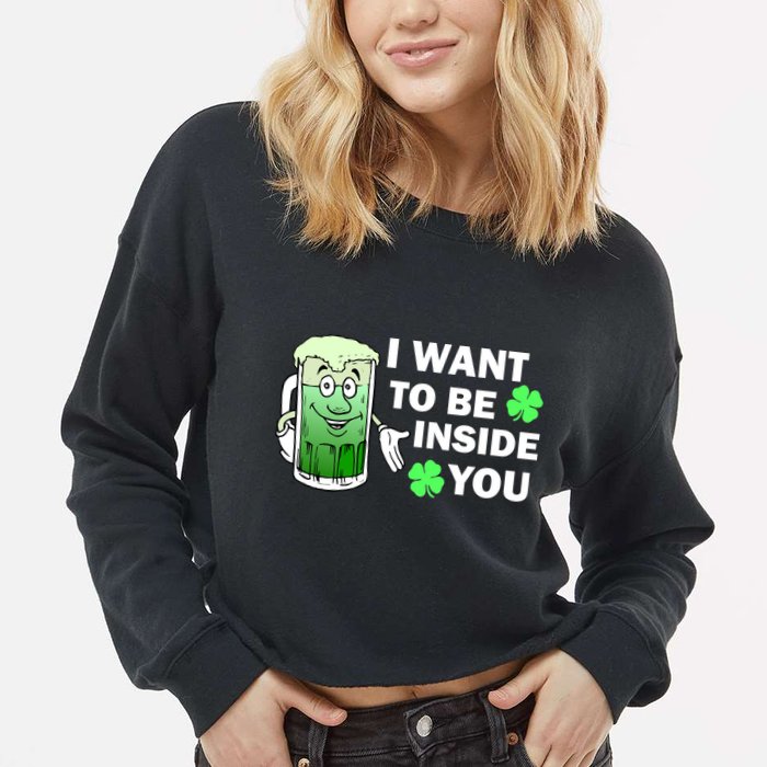 I Want To Be Inside You Beer Cropped Pullover Crew